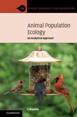 Animal Population Ecology: An Analytical Approach by Royama, T.