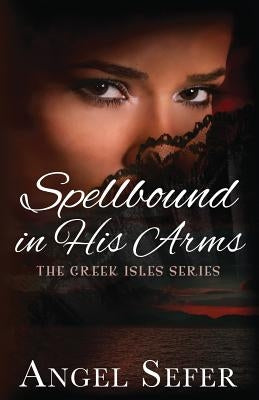 Spellbound in His Arms by Sefer, Angel