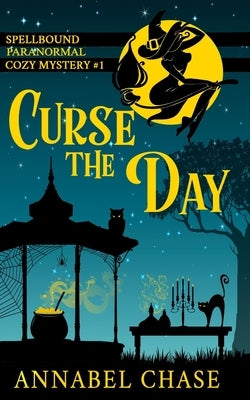 Curse the Day by Chase, Annabel