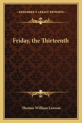 Friday, the Thirteenth by Lawson, Thomas William