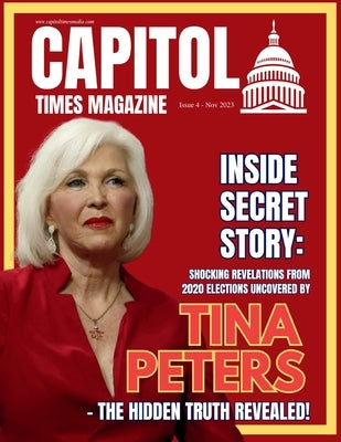 Capitol Times Magazine Issue 4 - TINA PETERS by Capitol Times Magazine