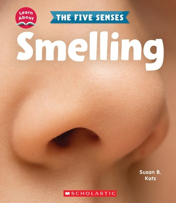 Smelling (Learn About) by Katz, Susan B.