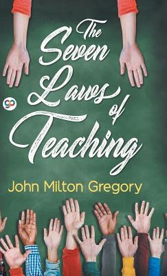 The Seven Laws of Teaching by Gregory, John Milton