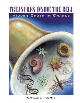Treasures Inside the Bell: Hidden Order in Chance [With CDROM] by Puente, Carlos E.