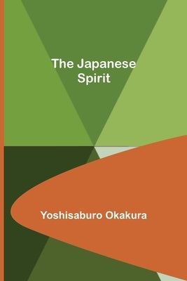 The Japanese Spirit by Yoshisaburo Okakura