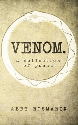 Venom: A collection of poems by Rosmarin, Abby