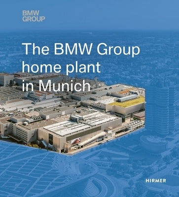 The BMW Group Home Plant in Munich by Hemmerle, Andreas