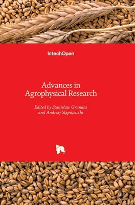 Advances in Agrophysical Research by Grundas, Stanislaw