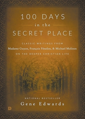100 Days in the Secret Place by Edwards, Gene