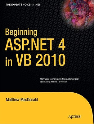 Beginning ASP.NET 4 in VB 2010 by MacDonald, Matthew