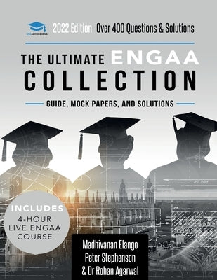 The Ultimate ENGAA Collection: Engineering Admissions Assessment preparation resources - 2022 entry, 300+ practice questions and past papers, worked by Stephenson, Peter