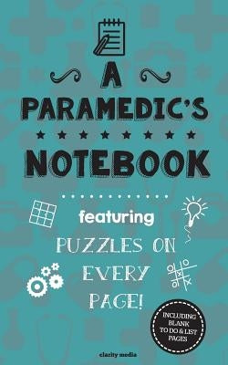 A Paramedic's Notebook: Featuring 100 puzzles by Media, Clarity