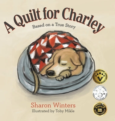 A Quilt for Charley: Based on a True Story by Winters, Sharon