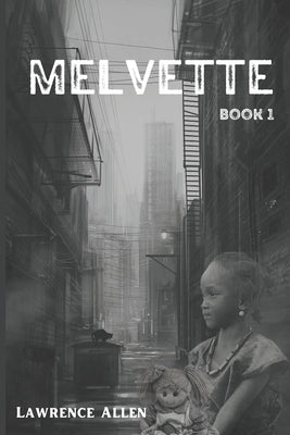 Melvette: Book 1 by Allen, Lawrence