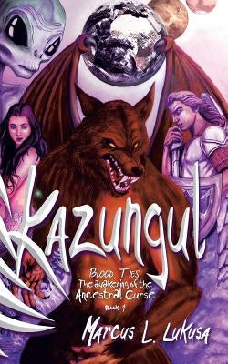 Kazungul: Blood Ties - Awakening of the Ancestral Curse by Lukusa, Marcus L.