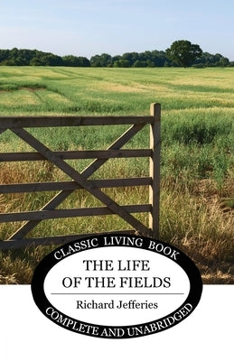 The Life of the Fields by Jefferies, Richard