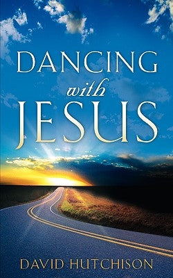 Dancing with Jesus by Hutchison, David
