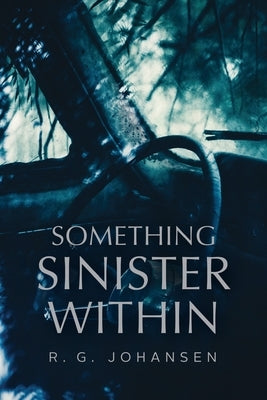 Something Sinister Within by Johansen, R. G.