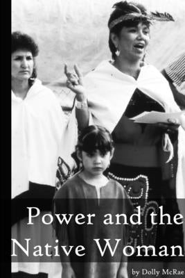 Power and the Native Woman by McRae, Dolly