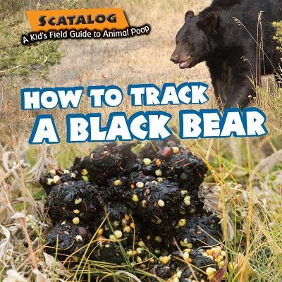 How to Track a Black Bear by Graubart, Norman D.