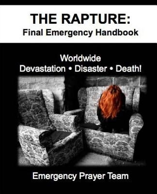 The Rapture: the FINAL Emergency Handbook by Team, Emergency Prayer