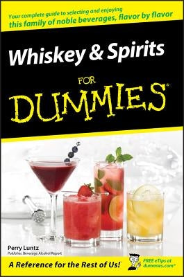Whiskey and Spirits for Dummies by Luntz, Perry