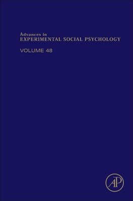 Advances in Experimental Social Psychology: Volume 48 by Zanna, Mark P.