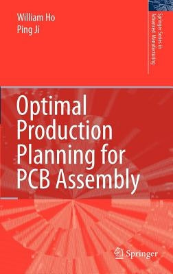 Optimal Production Planning for PCB Assembly by Ho, William
