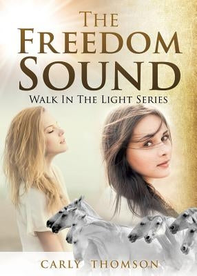 The Freedom Sound by Thomson, Carly