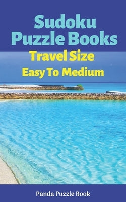 Sudoku Puzzle Books Travel Size Easy To Medium: Travel Activity Book For Adults Large Print by Book, Panda Puzzle
