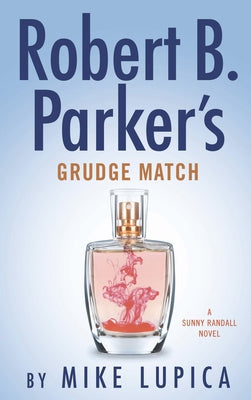 Robert B. Parker's Grudge Match by Lupica, Mike
