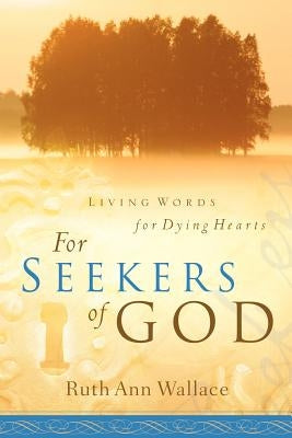 For Seekers Of God by Wallace, Ruth Ann