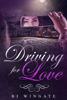 Driving For Love by Wingate, Bj