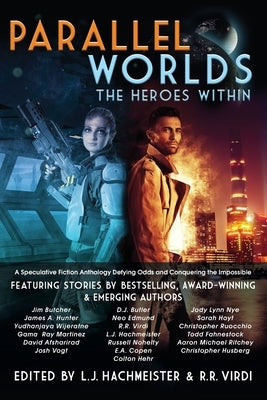 Parallel Worlds: The Heroes Within by Virdi, R. R.