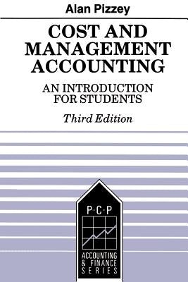Cost and Management Accounting: An Introduction for Students by Pizzey, Alan V.