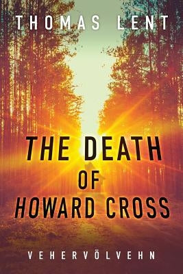 The Death of Howard Cross by Lent, Thomas