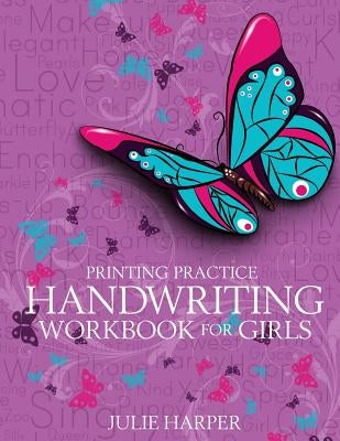 Printing Practice Handwriting Workbook for Girls by Harper, Julie