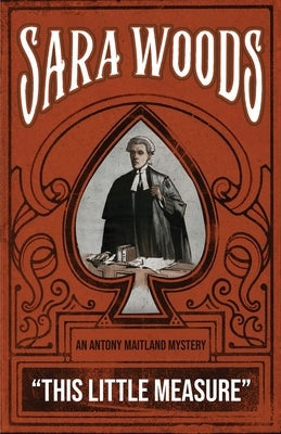 This Little Measure: An Antony Maitland Mystery by Woods, Sara