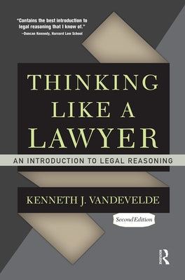 Thinking Like a Lawyer: An Introduction to Legal Reasoning by Vandevelde, Kenneth J.