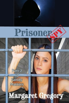 Prisoner - Spy by Gregory, Margaret