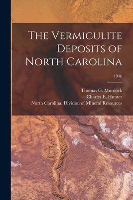 The Vermiculite Deposits of North Carolina; 1946 by Murdock, Thomas G. (Thomas Glenn) 19