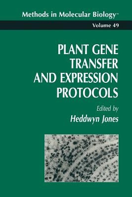 Plant Gene Transfer and Expression Protocols by Jones, Heddwyn
