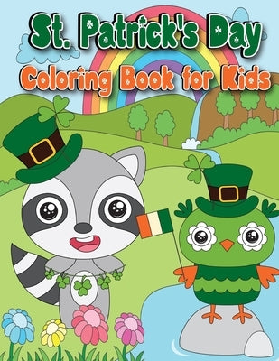 St. Patrick's Day Coloring Book: Over 50 Fun and Easy St. Patrick's Day Coloring Pages for Toddlers and kids Featuring Cute Illustrations ... Clovers, by Belhaj, Akram