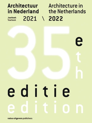 Architecture in the Netherlands: Yearbook 2021 / 2022 by Van Den Ende, Teun