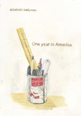 One Year in America by Belliveau, Elisabeth