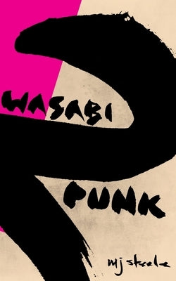 Wasabi Punk 2: February 2017 by Steele, Mj