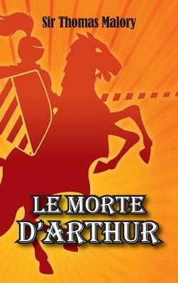 Le Morte D'Arthur by Malory, Thomas
