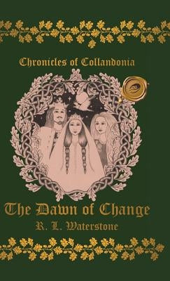 Chronicles of Collandonia: The Dawn of Change by Waterstone, R. L.