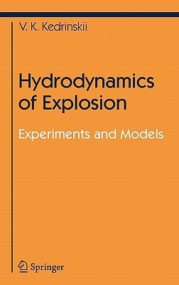 Hydrodynamics of Explosion: Experiments and Models by Knyazeva, Svetlana Yu