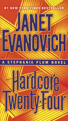 Hardcore Twenty-Four: A Stephanie Plum Novel by Evanovich, Janet